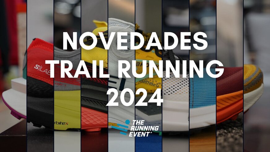 Novedades Trail Running 2024 - The Running Event